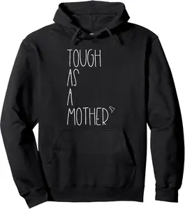 Tough As A Mother Funny Momma Loves Her dos Strong Mom Pullover Hoodie
