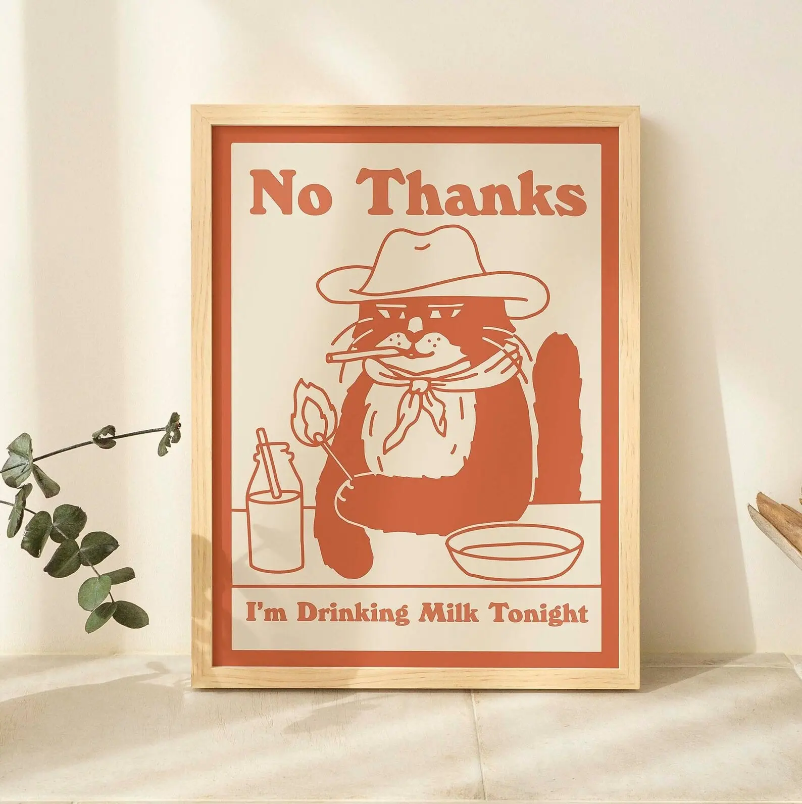 No Thanks I'm Drinking Milk Tonight Poster, Cowboy Cat Print Poster, Cowboy Cat Milk Posters, I'm Drinking Milk Prints, UNFRAMED