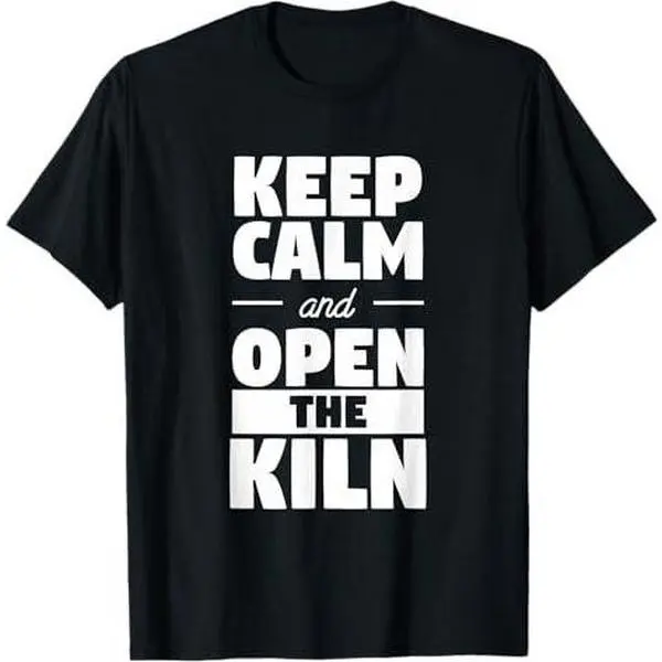 Keep Calm And Open The Kiln Funny Pottery Ceramic T-Shirt