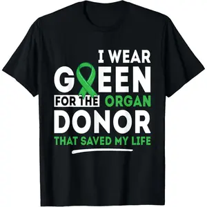 100% Cotton Green For The Organ Donor - Transplant Kidney Liver Surgery T-Shirt