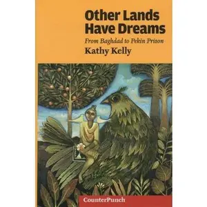 USED-Other Lands Have Dreams: Letters from Pekin Prison by Kelly, Kathy (Paperback)