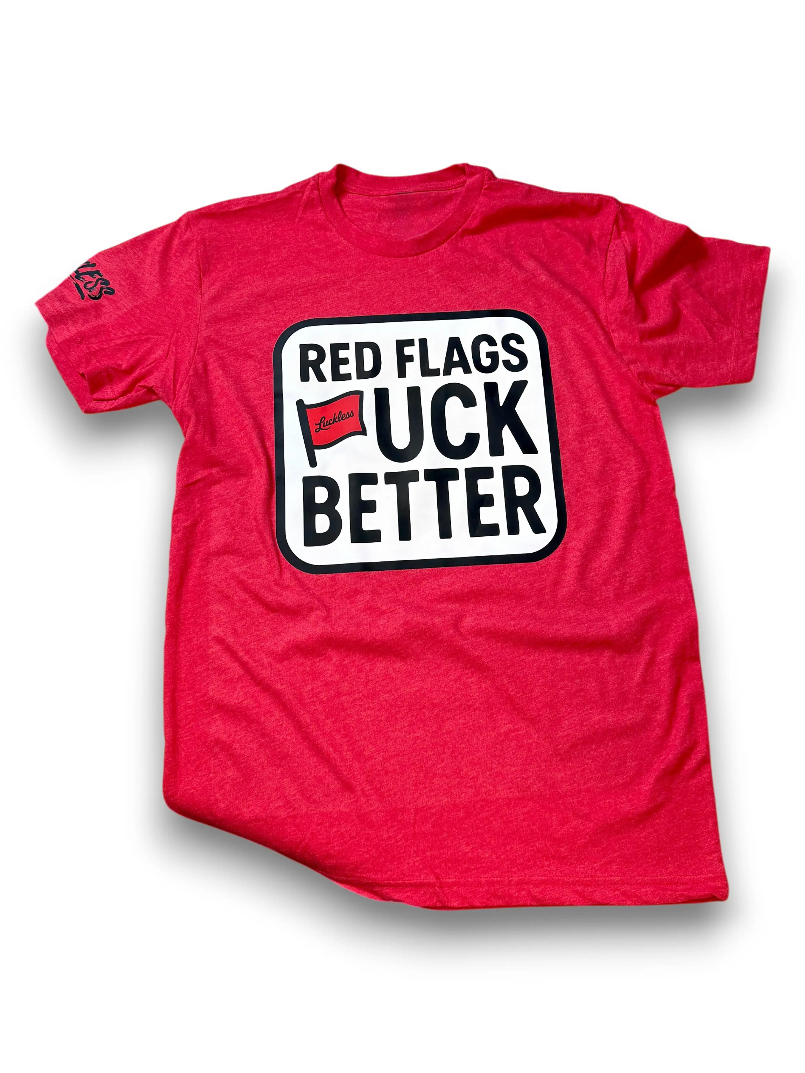 Red Flags F Better Tee by Luckless Outfitters