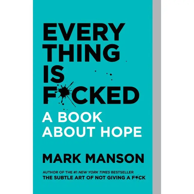 Everything Is F*cked by Mark Manson [Paperback Book]