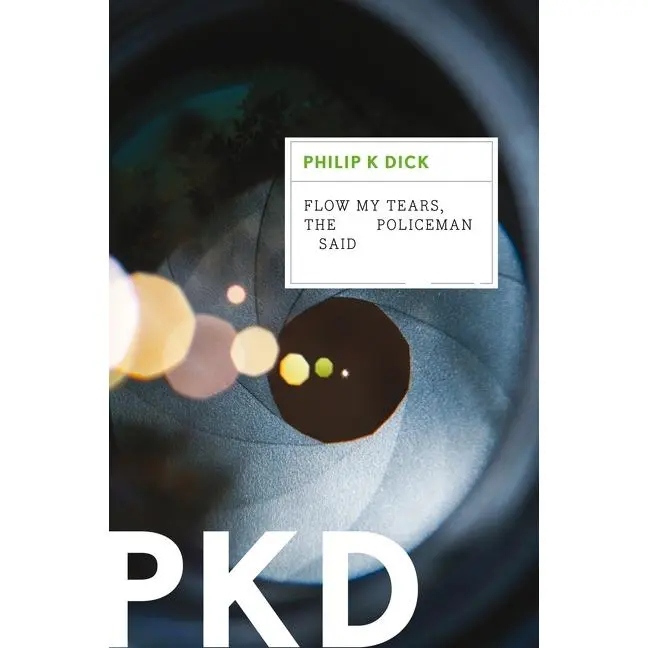 Flow My Tears, The Policeman Said by Philip K. Dick [Paperback Book]