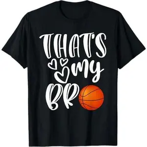 That's My Bro Basketball Sister Brother Cousin Gift Game Day T-Shirt