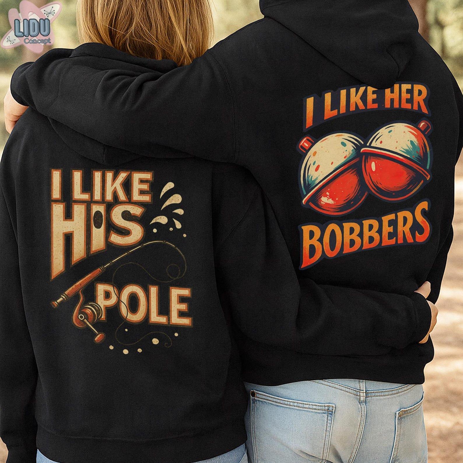 Made in USA Funny Couples Fishing Hoodie, 100% Cotton Matching Couple Shirt, I Like His Pole I Like Her Bobbers, cute gift for him and her, funny fishing gift for lovers perfect for outdoor adventures