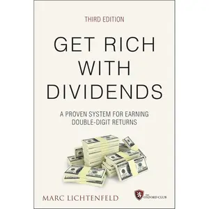 Get Rich with Dividends: A Proven System for Earning Double-Digit Returns (Agora Series) 3rd Edition