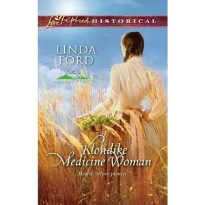 USED-Klondike Medicine Woman (Alaskan Brides, 2) by Linda Ford (Unknown)