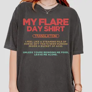 Funny Flare Day Shirt, Chronic Illness Shirt, Invisible Illness tee, Spoonie, POTS, EDS,Chronic Pain, Rare Disease Awareness, PCOS