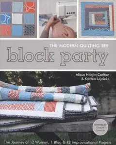 USED-Block Party - The Modern Quilting Bee: The Journey of 12 Women, 1 Blog, & 12 Improvisational Projects by Alissa Haight Carlton (Paperback)