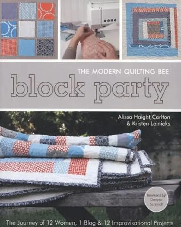 USED-Block Party - The Modern Quilting Bee: The Journey of 12 Women, 1 Blog, & 12 Improvisational Projects by Alissa Haight Carlton (Paperback)