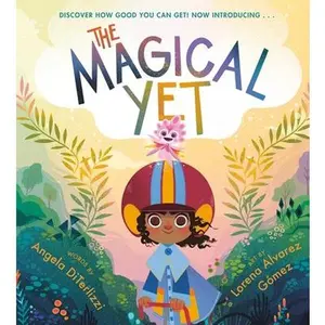 The Magical Yet -- Angela Diterlizzi, Hardcover