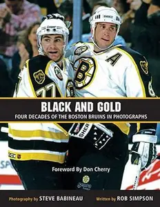 USED-Black and Gold: Four Decades of the Boston Bruins in Photographs by Rob Simpson (Hardcover)