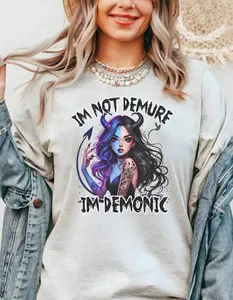 I'm Not Demure, I'm Demonic - Womenswear - T-Shirt or Zip-up Hoodie