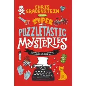 Super Puzzletastic Mysteries: Short Stories for Young Sleuths from Mystery Writers of America by Chris Grabenstein||Stuart Gibbs||Lamar Giles||Bruce Hale||Peter Lerangis||Kate Milford||Tyler Whitesides [Paperback Book]