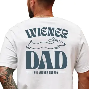Wiener Dog Shirt for Men, Dog Dad T-Shirt, Big Wiener Energy T-Shirt, Funny Dachshund Shirt, Wiener Dad