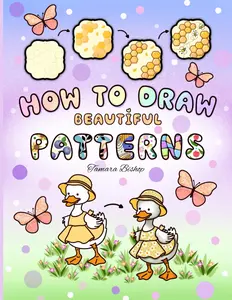 How to Draw Beautiful Patterns: A Cute and Relaxing Step-by-Step Guide for Adults and Teens to Enjoy Coloring and Artistic Flow