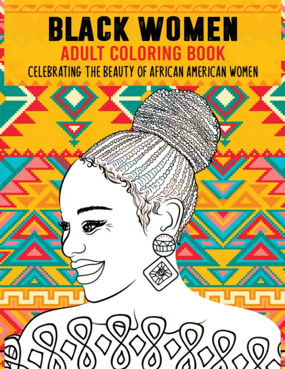 Radiant Black Women Coloring Book for Adults | Inspiring African American Beauty, Self-Love, Creativity, Relaxation & Mindful Coloring