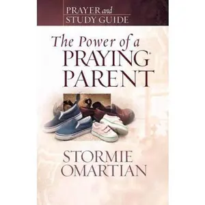 USED-The Power of a Praying Parent Prayer and Study Guide by Stormie Omartian (Paperback)