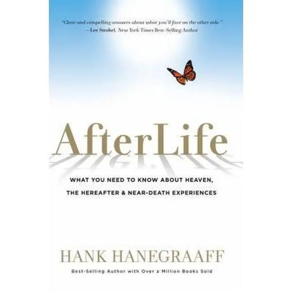 USED-Afterlife: What You Need to Know about Heaven, the Hereafter & Near-Death Experiences by Hank Hanegraaff (Hardcover)