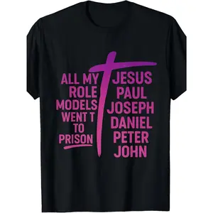 All My Role Models Went to Prison Jesus Paul Joseph T Shirt