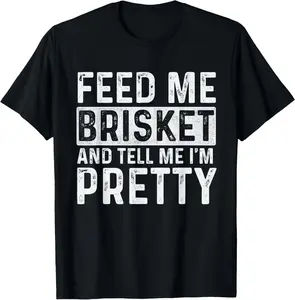 Feed Me Brisket - Pitmaster BBQ Lover Smoker Grilling T-Shirt Pure Cotton Graphic Tees Menswear Top: Gifts for Men & Women