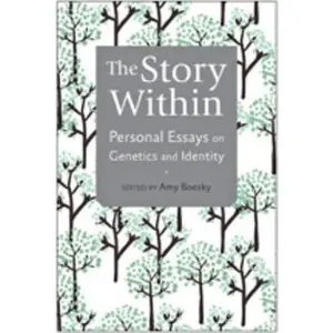 USED-The Story Within: Personal Essays on Genetics and Identity by Boesky, Amy (Paperback)