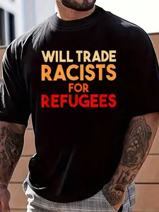 100% Cotton Will Trade Racists For Refugees T-Shirt Women's Men's Graphic Tee Crew Neck summer vacation Tops