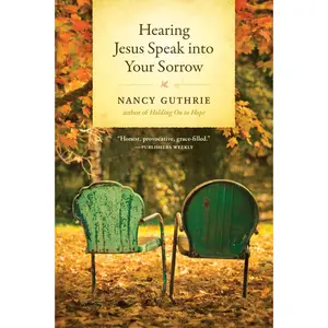 USED-Hearing Jesus Speak Into Your Sorrow by Guthrie, Nancy (Hardcover)