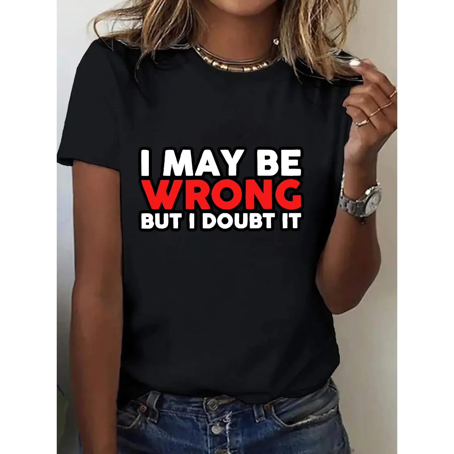 1 Pease, I May Have The Wrong Graphic Print T-Shirt for Spring And Summer, Round Neck Short Sleeve Women'S T-Shirt, Breathable Casual Top, Holiday Gif
