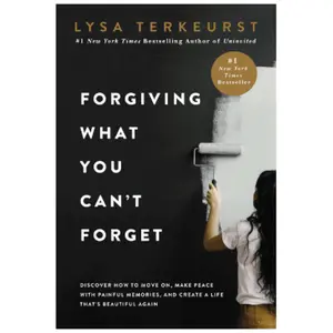 Forgiving What You Can't Forget: Discover How to Move On, Make Peace with Painful Memories, and Create a Life That's Beautiful Again - Hard Cover