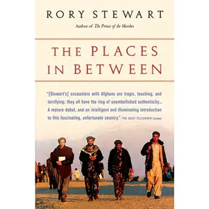 The Places In Between by Rory Stewart [Paperback Book]