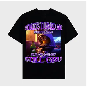 Streets Turned Me Despicable But My Money Still Gru Minions T-shirt Meme Funny Adult unisex T-shirt
