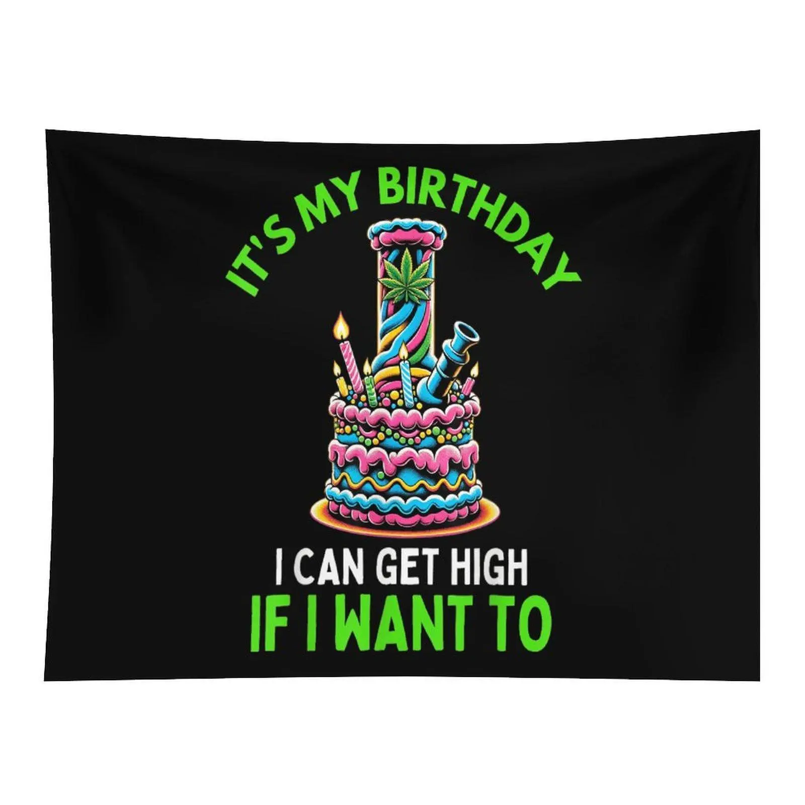 Humorous Quote Fabric Wall Tapestry - Black Background, Rainbow Cake Bong Design, "It's My Birthday I Can Get High If I Want To" - Rectangular Adult Wall Decor for Stoner Birthday Parties, Birthday Party