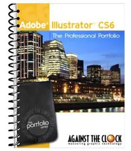 USED-Adobe Illustrator CS6 The Professional Portfolio Series by Inc. Against The Clock (Unknown)