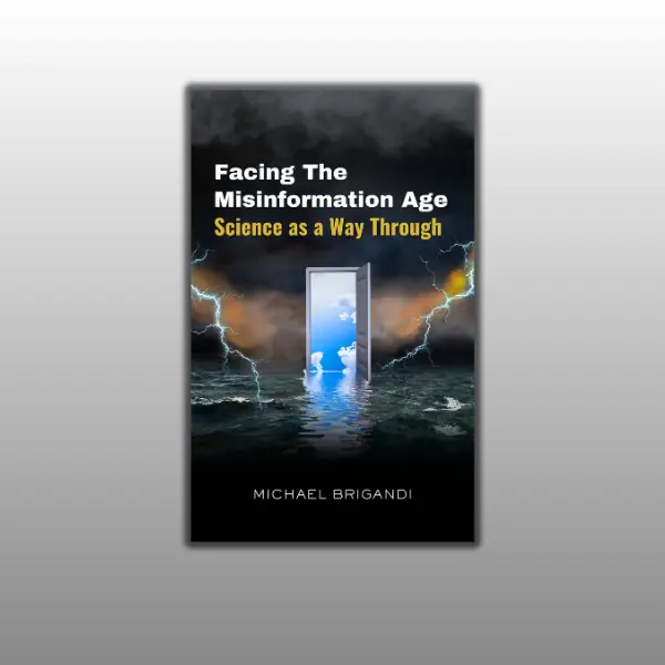 Facing the Misinformation Age: Science as a Way Through - SIGNED Paperback