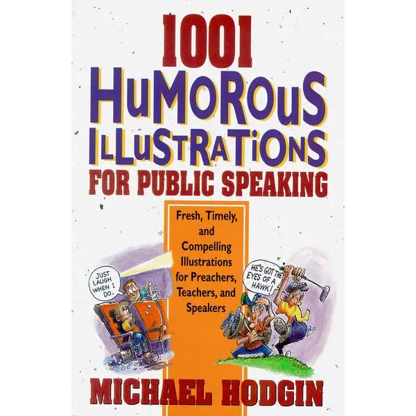 1001 Humorous Illustrations for Public Speaking: Fresh, Timely, and Compelling Illustrations for Preachers, Teachers, and Speakers