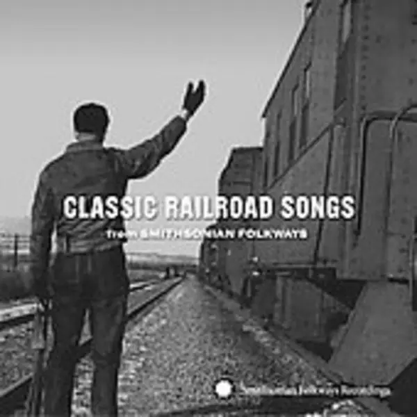 Various Artists - Classic Railroad Songs from Smithsonian Folkways  [COMPACT DISC - CD]