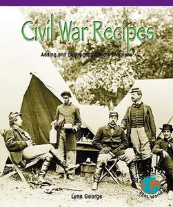 USED-Civil War Recipes: Adding and Subtracting Simple Fractions by George, Lynn (Paperback)