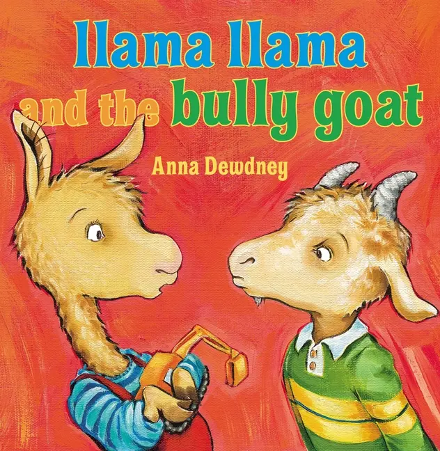 Llama Llama and the Bully Goat by Anna Dewdney (Hardcover)