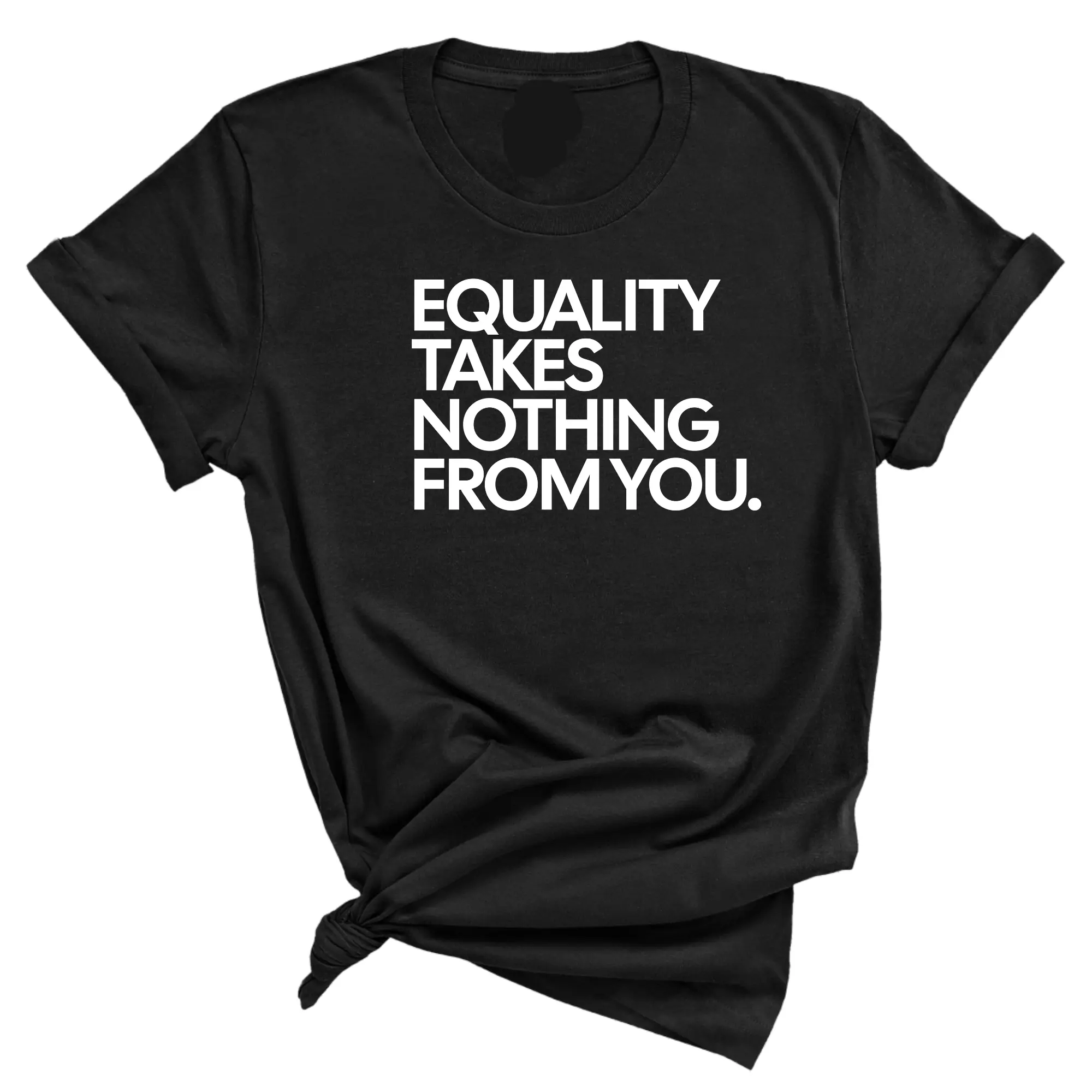 Equality Takes Nothing From You Unisex Tee