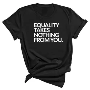 Equality Takes Nothing From You Unisex Tee