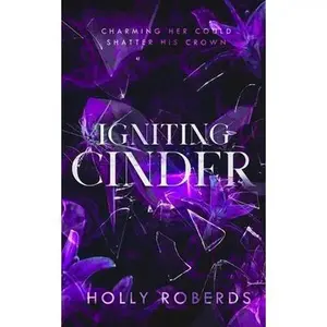 Igniting Cinder: A Spicy Cinderella Retelling (The Lost Girls Book 3) -- Holly Roberds - Paperback