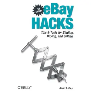 USED-Ebay Hacks: Tips & Tools for Bidding, Buying, and Selling by Karp, David A. (Paperback)
