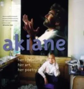 USED-Akiane: Her Life, Her Art, Her Poetry by Akiane Kramarik (Hardcover)