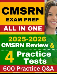 CMSRN Exam Prep: Latest CMSRN Review and 600+ Med Surg Certification Questions with Detailed Explanation for the Certified Medical-Surgical