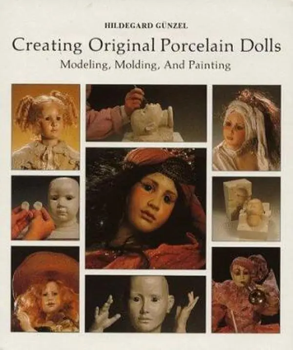 USED Book - Creating Original Porcelain Dolls: Modeling, Molding and Painting by Hildegard Gunzel (Hardcover) - english