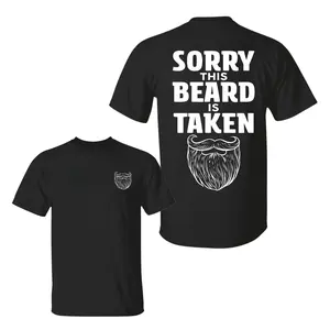 Sorry This Beard is Taken Funny Quote 2 Sided T-shirt, Gift for Husband from Wife, Gift for Boyfriend, Gift for Him, Graphic Design Unisex Cotton T-shirt for Men for Women Menswear Womenswear Top