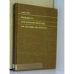 Probability and Random Processes for Engineers and Scientists by A.B. Clarke (Hardcover) - Used