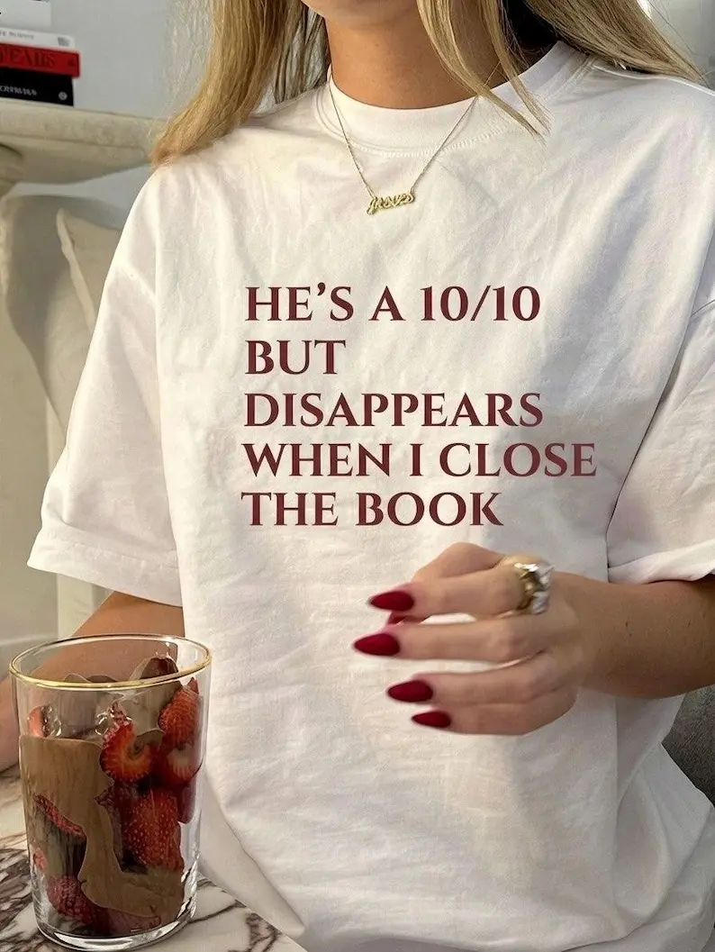 Funny Book Lover Graphic T-Shirt, He's A 10/10 But Disappears When I Close The Book Quote Tee, Reading Lover Shirt, Unisex Casual Short Sleeve Crew Neck Tee, Bookish Gift for Readers, Book Club Apparel